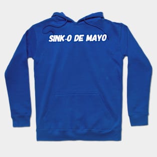 Sink-O De Mayo Hoodie